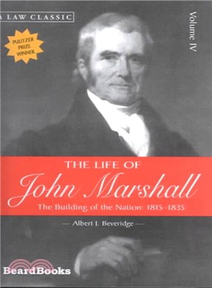 The Life of John Marshall ― The Building of the Nation 1815-1835