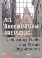 All Organizations Are Public: Comparing Public And Private Organizations