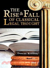 The Rise and Fall of Classical Legal Thought