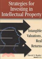 Strategies for Investing in Intellectual Property: Intangible Valuations, Real Returns