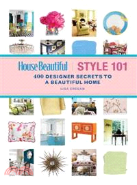 House Beautiful Style 101 ─ 400 Designer Secrets to a Beautiful Home