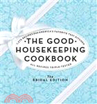 Good Housekeeping Cookbook: The Bridal Edition:1,275 Recipes from America's Favorite Test Kitchen