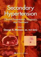 Secondary Hypertension ─ Clinical Presentation Diagnosis, and Treatment