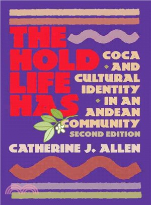 The Hold Life Has ─ Coca and Cultural Identity in an Andean Community