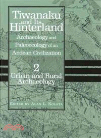 Tiwanaku and Its Hinterland, Archaeology and Paleoecology of an Andean Civilization ─ Urban and Rural Archaeology