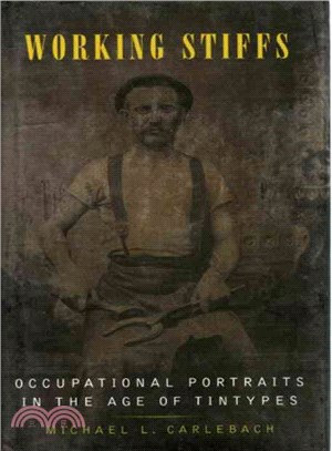 Working Stiffs: Occupational Portraits in the Age of Tintypes