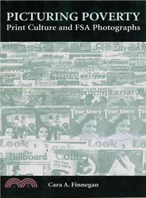 Picturing Poverty: Print Culture and Fsa Photographs