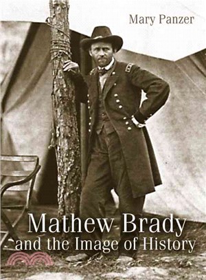 Mathew Brady and the Image of History