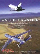 On the Frontier: Experimental Flight at Nasa Dryden