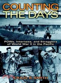 Counting the Days ─ POWs, Internees, and Stragglers of World War II in the Pacific