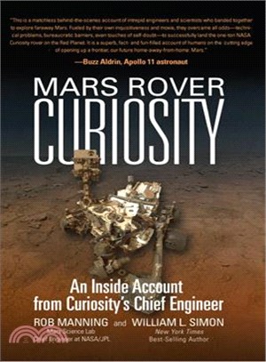 Mars Rover Curiosity ─ An Inside Account from Curiosity's Chief Engineer