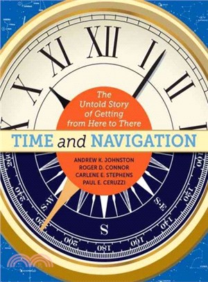 Time and Navigation ─ The Untold Story of Getting from Here to There