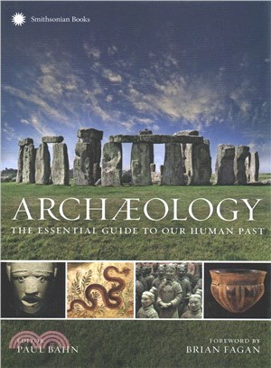 Archaeology ─ The Essential Guide to Our Human Past