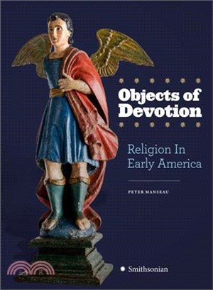 Objects of Devotion ─ Religion in Early America