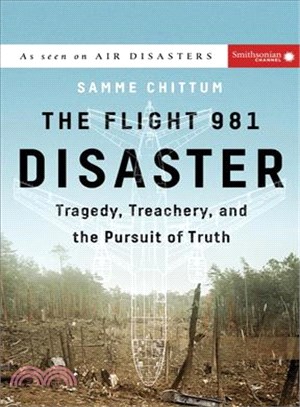 The flight 981 disaster :tragedy, treachery, and the pursuit of truth /