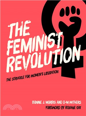 The feminist revolution :the struggle for women's liberation /