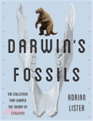 Darwin's Fossils ― The Collection That Shaped the Theory of Evolution