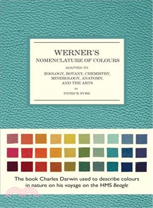 Werner's Nomenclature of Colours ― Adapted to Zoology, Botany, Chemistry, Mineralogy, Anatomy, and the Arts