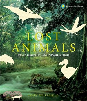 Lost Animals ― Extinct, Endangered, and Rediscovered Species