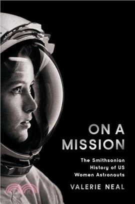 On a Mission：The Smithsonian History of Us Women Astronauts