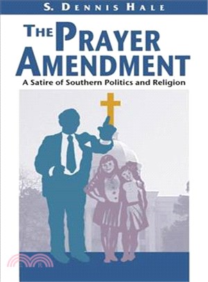 Prayer Amendment: A Satire of Southern Politics and Religion