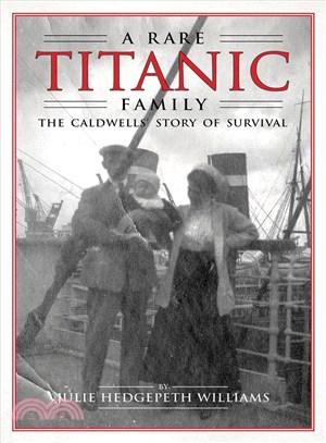 A Rare Titanic Family ─ The Caldwells' Story of Survival