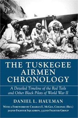 The Tuskegee Airmen Chronology ─ A Detailed Timeline of the Red Tails and Other Black Pilots of World War II