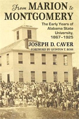 From Marion to Montgomery ― The Early Years of Alabama State University 1867-1925