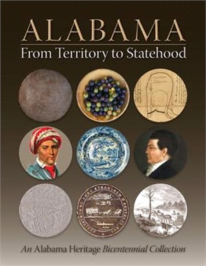 Alabama from Territory to Statehood ― An Alabama Heritage Bicentennial Collection