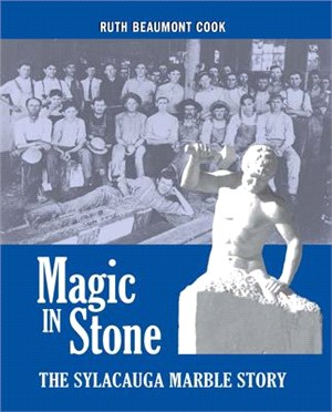 Magic in Stone ― The Sylacauga Marble Story