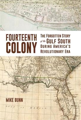 Fourteenth Colony ― The Forgotten Story of the Gulf South During America's Revolutionary Era