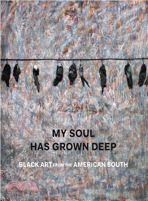 My Soul Has Grown Deep ─ Black Art from the Rural South