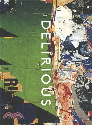 Delirious ─ Art at the Limits of Reason 1950-1980