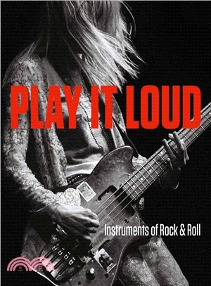 Play It Loud ― Instruments of Rock & Roll