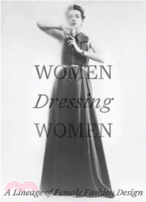 Women Dressing Women：A Lineage of Female Fashion Design