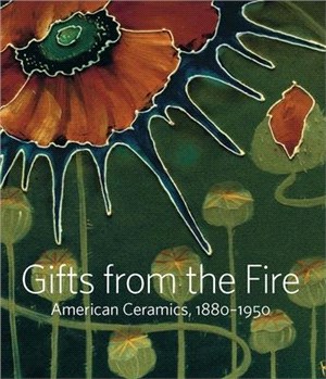 Gifts from the Fire: American Ceramics, 1880-1950