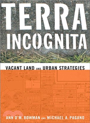 Terra Incognita: Vacant Land and Urban Strategies