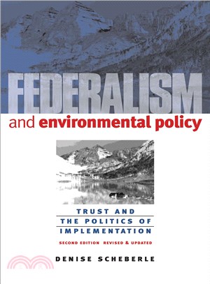 Federalism and Environmental Policy ― Trust and the Politics of Implementation