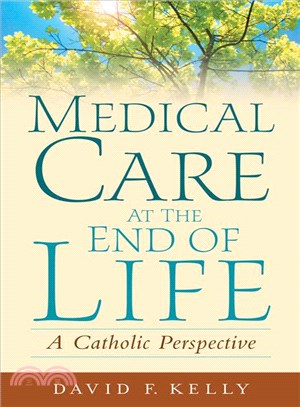 Medical Care at the End of Life ─ A Catholic Perspective