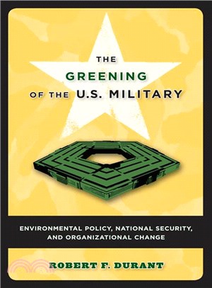 The Greening of the U.S. Military ─ Environmental Policy, National Security, and Organizational Change
