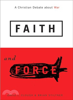 Faith and Force ─ A Christian Debate About War