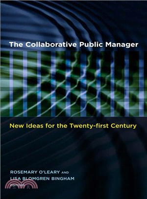 The Collaborative Public Manager ─ New Ideas for the Twenty-first Century