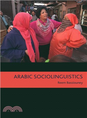 Arabic Sociolinguistics ─ Topics in Diglossia, Gender, Identity, and Politics