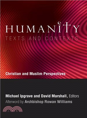 Humanity Texts and Contexts ─ Christian and Muslim Perspectives a Record of the Sixth Building Bridges Seminar Convened by the Archbishop of Canterbury National University of Singa