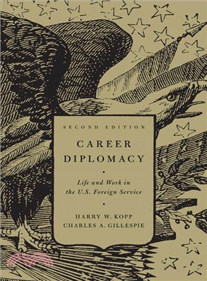 Career Diplomacy ─ Life and Work in the US Foreign Service