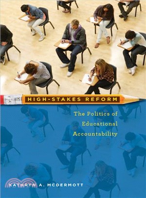 High-Stakes Reform ─ The Politics of Educational Accountability