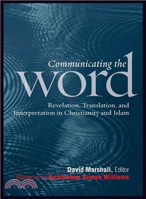 Communicating the Word ─ Revelation, Translation, and Interpretation in Christianity and Islam