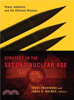 Strategy in the Second Nuclear Age ─ Power, Ambition, and the Ultimate Weapon