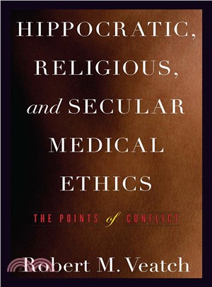 Hippocratic, Religious, and Secular Medical Ethics ─ The Points of Conflict