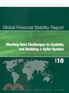 Global Financial Stability Report April 2010: Meeting New Challenges to Stability and Building a Safer System
